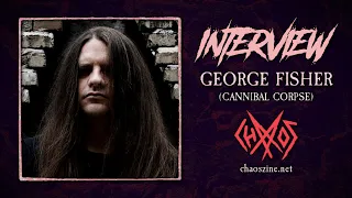 Interview with Cannibal Corpse's George "Corpsegrinder" Fisher