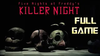 FNAF Killer Night | Full Game Walkthrough | No Commentary