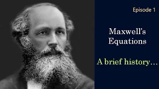 History of Maxwell Equations | Maxwell biography | History of Electromagnetism | James Clerk Maxwell