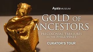 Curator's Tour | Gold of Ancestors: Precolonial Treasures in the Philippines