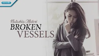 Broken Vessels - Natashia Midori (with lyric)