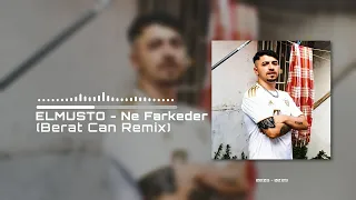 ELMUSTO - NE FARKEDER (Berat Can Remix) Sabır Sonu Cinayet Geceler Boyu Bastı Felaket