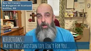 Maybe This Christian Life Isn't For You...