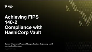 Achieving FIPS 140-2 Compliance with HashiCorp Vault