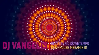 DJ VANGELIS BEST ETHNIC DOWNTEMPO DEEP HOUSE MEGAMIX 01