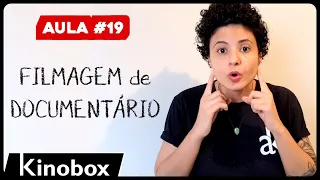 Como fazer Curta metragem • Filmagem de Documentário // Curso de Cinema em Curta metragem Aula #19