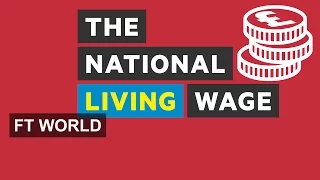 The UK's new living wage explained | FT World