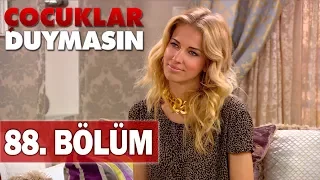 Çocuklar Duymasın 88. Bölüm