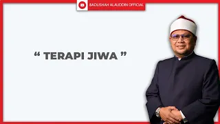 "TERAPI JIWA" - Ustaz Dato' Badli Shah Alauddin