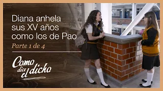 Como dice el dicho 1/4: Diana quiere superar la fiesta de XV años de Paola | Amigo de muchos...