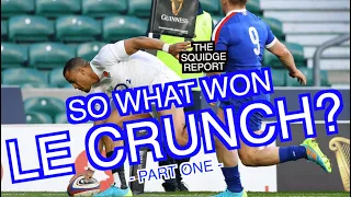 So what won Le Crunch? Pt1 | Six Nations 2021 | The Squidge Report