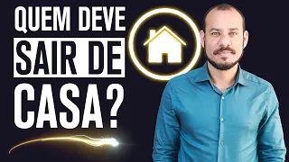 QUEM DEVE SAIR DE CASA NA SEPARAÇÃO?