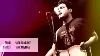 Hasi Bangaye | Ami Mishra Unplugged Version.