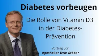 Diabetes vorbeugen durch Vitamin D - geht das wirklich? - Uwe Gröber