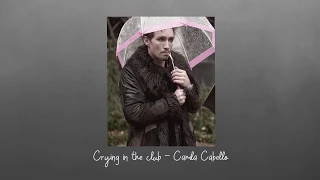 Crying in the club - Camila Cabello ( s l o w e d)