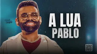 PABLO | A LUA | MÚSICA NOVA | ABRIL 2024