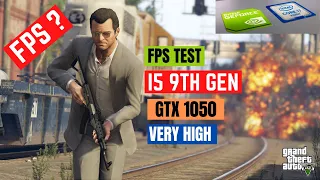 GTA 5 1080P | I5 9TH GEN | VERY HIGH SETTINGS | GTX 1050 4G | 8GB RAM | WITH FPS | FPS TEST