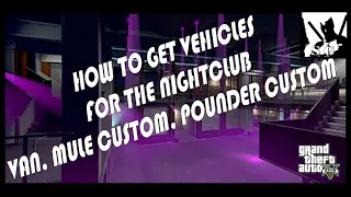 GTA HOW TO GET NIGHTCLUB VEHICLES VAN, MULE CUSTOM, POUNDER CUSTOM CUSTOMIAZTION | GTA ONLINE