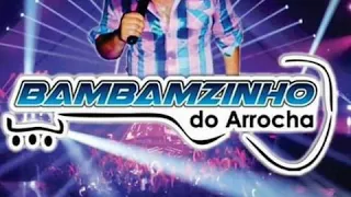 BamBamzinho Do Arrocha - Tenho ciúme de tudo