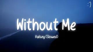 Halsey - Without Me (Lyrics) Slowed Version