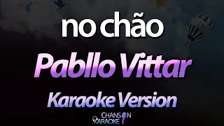 🔥 No Chão - Pabllo Vittar (Karaokê Version) (Cover)