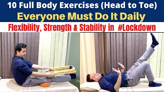 10 Full Body Exercises (Head to Toe) For Flexibility, Strength, Stability, Everyone Must Do It Daily
