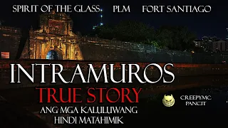 Intramuros - Mga Kaluluwang Hindi Matahimik - Spirit of the Glass, PLM, Fort Santiago - True Stories