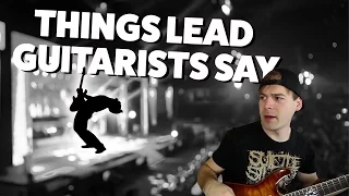 things lead guitarists say