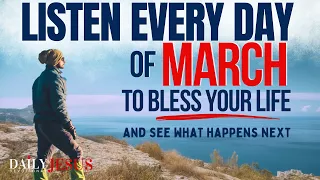 PRAY THIS Powerful March Blessing Prayer for Your Breakthrough Listen Every Day Christian Motivation