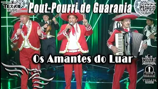 Pout-Pourri de Guarania - OS AMANTES DO LUAR (Gravado em Estúdio)