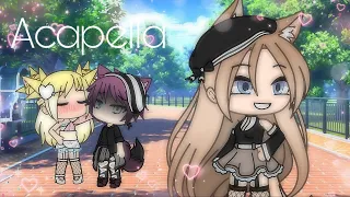 Acapella~/GLMV/Gachalife