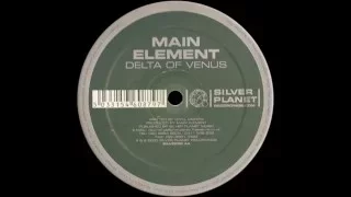 Main Element - Delta Of Venus  |Silver Planet Recordings| 2001