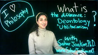 Dr. Sahar Joakim, What is the difference: deontology and utilitarianism?