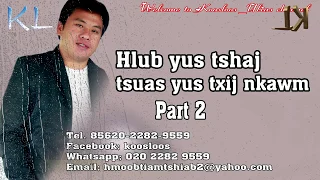 Hlub yus tshaj tsuas yus txij nkawm pt2  10/7/2018