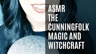 ASMR Whispers CUNNINGFOLK - Who are the Cunning Folk in Witchcraft? Wisewomen Witches #ASMR