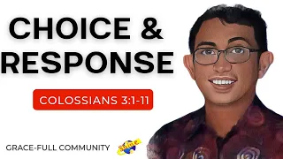 Sunday Sermon - Choice and Response (Colossians 3:1-11)