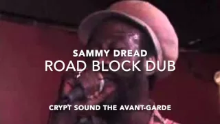 SAMMY DREAD   ROAD BLOCK DUB