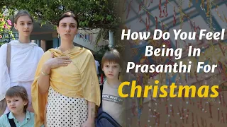 How Do You Feel Being in Prasanthi for Christmas