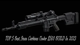 TOP 5 Best 9mm Carbines Under $500 BUILD In 2023