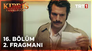 Kıbrıs Zafere Doğru 16. Bölüm 2. Fragmanı