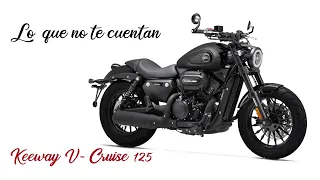 Lo que no te cuentan Keeway V cruiser 125