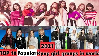 Top 10 Popular kpop girl groups in the World|2021|Blackpink|Twice| Red Velvet|Everglow|Updated