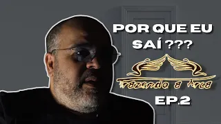 PORQUE SAÍ DO TRAZENDO A ARCA -  EP.2