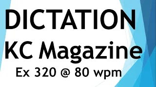 #shorthanddictation Dictation from KC magazine - Exercise 320 @ 80 wpm