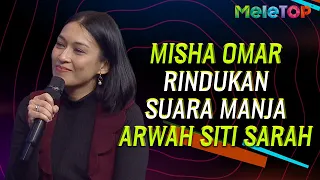 Misha Omar rindukan suara manja Arwah Siti Sarah | MeleTOP | Nabil Ahmad & Elly Mazlein