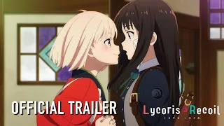 Lycoris Recoil Official Trailer | WATCH NOW ON CRUNCHYROLL