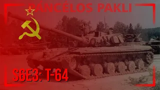 S6E3 - Т-64 (T-64) [PÁNCÉLOS PAKLI]