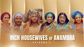 RICH HOUSEWIVES OF ANAMBRA | SEASON 2 (Episode 1)