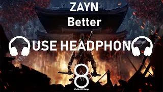 ZAYN - Better 8D Song