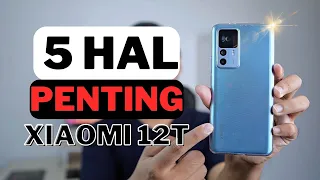 5 HAL PENTING XIAOMI 12T YANG BELUM KALIAN TAHU! 🔥